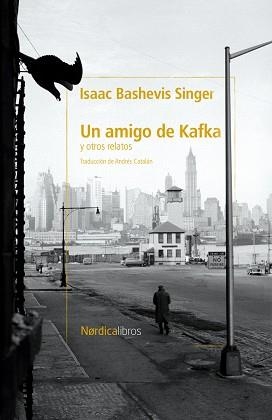 AMIGO DE KAFKA Y OTROS CUENTOS, UN | 9791387563103 | BASHEVIS SINGER, ISAAC | Llibreria L'Illa - Llibreria Online de Mollet - Comprar llibres online