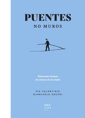 PUENTES NO MUROS | 9788494853487 | VALENTINIS, PIA/ASCARI, GIANCARLO