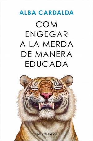 COM ENGEGAR A LA MERDA DE MANERA EDUCADA | 9788419756770 | CARDALDA, ALBA | Llibreria L'Illa - Llibreria Online de Mollet - Comprar llibres online