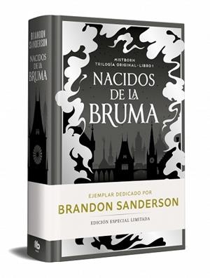NACIDOS DE LA BRUMA (EDICION LIMITADA DEDICADA) (TRILOGÍA ORIGINAL MISTBORN 1) | 9788410381513 | SANDERSON, BRANDON | Llibreria L'Illa - Llibreria Online de Mollet - Comprar llibres online