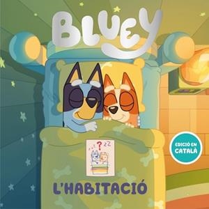 BLUEY. UN CONTE - L'HABITACIÓ (EDICIÓ EN CATALÁ) | 9788448870225 | BLUEY | Llibreria L'Illa - Llibreria Online de Mollet - Comprar llibres online