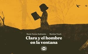 CLARA Y EL HOMBRE EN LA VENTANA | 9788412887976 | ANDRUETTO, MARÍA TERESA/TRACH, MARTINA | Llibreria L'Illa - Llibreria Online de Mollet - Comprar llibres online