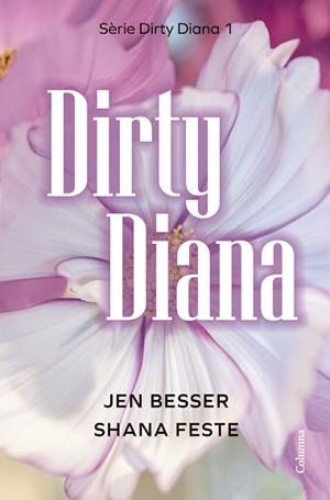 DIRTY DIANA | 9788466433266 | BESSER, JEN/FESTE, SHANA | Llibreria L'Illa - Llibreria Online de Mollet - Comprar llibres online