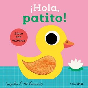 HOLA PATITO! LIBRO CON TEXTURAS | 9788408293538 | ARRHENIUS, INGELA P. | Llibreria L'Illa - Llibreria Online de Mollet - Comprar llibres online