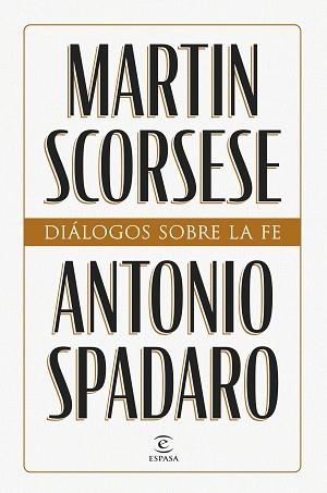 DIÁLOGOS SOBRE LA FE | 9788467076660 | SCORSESE, MARTIN/SPADARO, ANTONIO | Llibreria L'Illa - Llibreria Online de Mollet - Comprar llibres online
