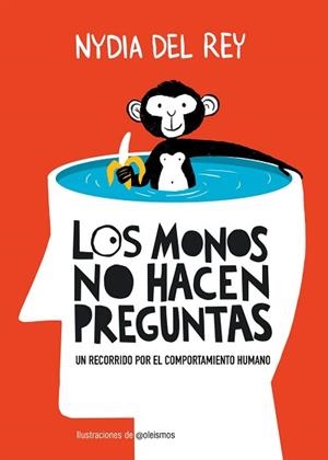 MONOS NO HACEN PREGUNTAS, LOS | 9788410378650 | REY, NYDIA DEL | Llibreria L'Illa - Llibreria Online de Mollet - Comprar llibres online