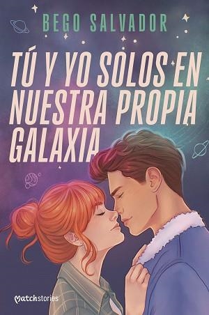 TÚ Y YO SOLOS EN NUESTRA PROPIA GALAXIA | 9788408301011 | SALVADOR, BEGO | Llibreria L'Illa - Llibreria Online de Mollet - Comprar llibres online