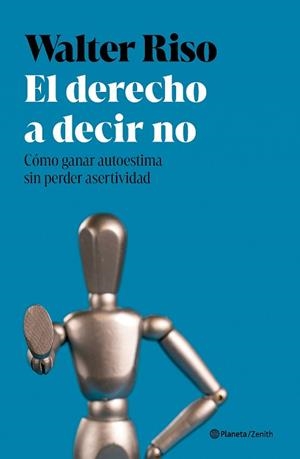 DERECHO A DECIR NO, EL | 9788408301196 | RISO, WALTER | Llibreria L'Illa - Llibreria Online de Mollet - Comprar llibres online