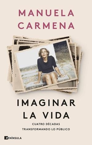 IMAGINAR LA VIDA | 9788411003575 | CARMENA, MANUELA | Llibreria L'Illa - Llibreria Online de Mollet - Comprar llibres online