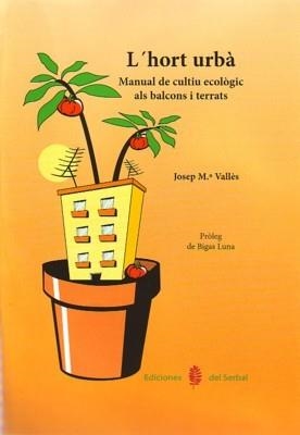 HORT URBA, L' | 9788476285701 | VALLES, JOSEP M. | Llibreria L'Illa - Llibreria Online de Mollet - Comprar llibres online