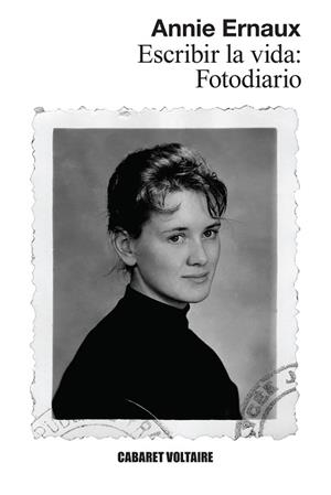 ESCRIBIR LA VIDA FOTODIARIO | 9788419047540 | ERNAUX, ANNIE | Llibreria L'Illa - Llibreria Online de Mollet - Comprar llibres online