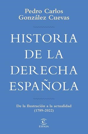 HISTORIA DE LA DERECHA ESPAÑOLA | 9788467069747 | GONZÁLEZ CUEVAS, PEDRO CARLOS | Llibreria L'Illa - Llibreria Online de Mollet - Comprar llibres online