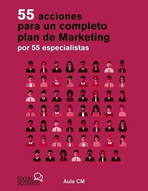 55 ACCIONES PARA UN COMPLETO PLAN DE MARKETING POR 55 ESPECIALISTAS | 9788441551640 | AULA CM | Llibreria L'Illa - Llibreria Online de Mollet - Comprar llibres online