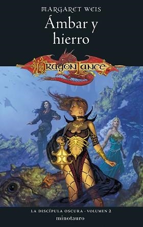 DISCÍPULA OSCURA Nº 02/03 ÁMBAR Y HIERRO | 9788445011515 | WEIS, MARGARET | Llibreria L'Illa - Llibreria Online de Mollet - Comprar llibres online