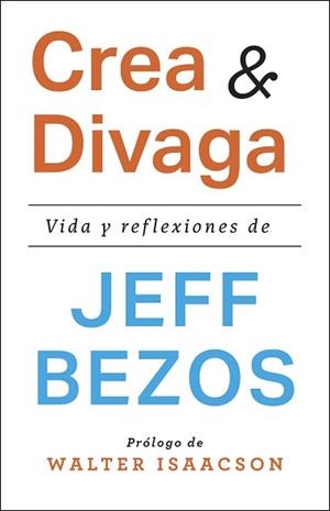 CREA Y DIVAGA | 9788411003544 | BEZOS, JEFF | Llibreria L'Illa - Llibreria Online de Mollet - Comprar llibres online