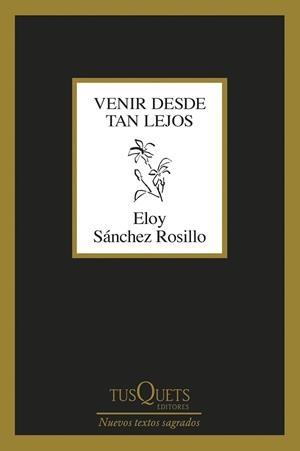 VENIR DESDE TAN LEJOS | 9788411076135 | SÁNCHEZ ROSILLO, ELOY | Llibreria L'Illa - Llibreria Online de Mollet - Comprar llibres online