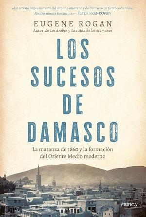 SUCESOS DE DAMASCO, LOS | 9788491997474 | ROGAN, EUGENE | Llibreria L'Illa - Llibreria Online de Mollet - Comprar llibres online