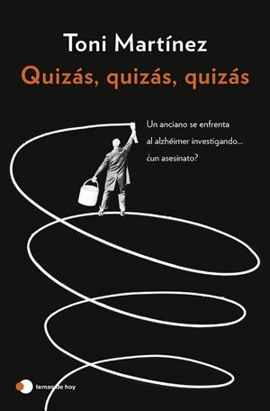 QUIZÁS, QUIZÁS, QUIZÁS | 9788410293588 | MARTÍNEZ, TONI | Llibreria L'Illa - Llibreria Online de Mollet - Comprar llibres online