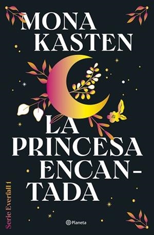 PRINCESA ENCANTADA (SERIE EVERFALL 1) | 9788408302124 | KASTEN, MONA