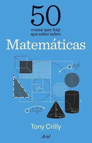 50 COSAS QUE HAY QUE SABER SOBRE MATEMÁTICAS | 9788434438620 | CRILLY, TONY | Llibreria L'Illa - Llibreria Online de Mollet - Comprar llibres online