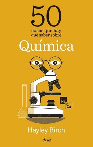 50 COSAS QUE HAY QUE SABER SOBRE QUÍMICA | 9788434438644 | BIRCH, HAYLEY | Llibreria L'Illa - Llibreria Online de Mollet - Comprar llibres online