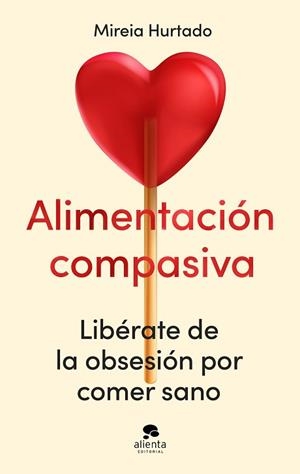 ALIMENTACIÓN COMPASIVA | 9788413444086 | HURTADO, MIREIA