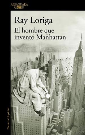 HOMBRE QUE INVENTÓ MANHATTAN, EL | 9788420477282 | LORIGA, RAY | Llibreria L'Illa - Llibreria Online de Mollet - Comprar llibres online