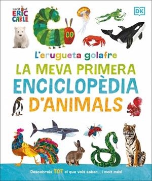 ERUGUETA GOLAFRE: LA MEVA PRIMERA ENCICLOPÈDIA D'ANIMALS | 9780241752944 | CARLE, ERIC