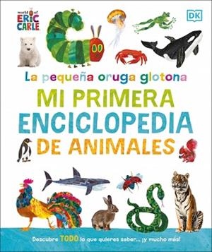 PEQUEÑA ORUGA GLOTONA: MI PRIMERA ENCICLOPEDIA DE ANIMALES | 9780241752890 | CARLE, ERIC