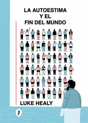 AUTOESTIMA Y EL FIN DEL MUNDO, LA | 9788419409843 | HEALY, LUKE
