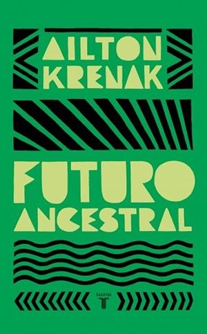 FUTURO ANCESTRAL | 9788430627325 | KRENAK, AILTON | Llibreria L'Illa - Llibreria Online de Mollet - Comprar llibres online