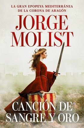 CANCIÓN DE SANGRE Y ORO | 9788466381451 | MOLIST, JORGE | Llibreria L'Illa - Llibreria Online de Mollet - Comprar llibres online