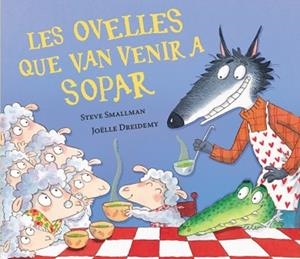 OVELLES QUE VAN VENIR A SOPAR (L'OVELLETA QUE VA VENIR A SOPAR) | 9788448870270 | SMALLMAN, STEVE | Llibreria L'Illa - Llibreria Online de Mollet - Comprar llibres online