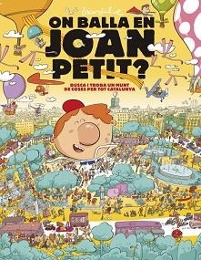 ON BALLA EN JOAN PETIT? BUSCA I TROBA UN MUNT DE COSES PER TOT CATALUNYA | 9788448870232 | JULVE, ÒSCAR | Llibreria L'Illa - Llibreria Online de Mollet - Comprar llibres online