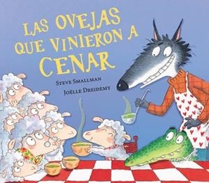 OVEJAS QUE VINIERON A CENAR (LA OVEJITA QUE VINO A CENAR) | 9788448870263 | SMALLMAN, STEVE | Llibreria L'Illa - Llibreria Online de Mollet - Comprar llibres online