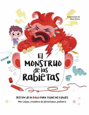 MONSTRUO DE LAS RABIETAS, EL | 9788448870362 | LÓPEZ (@MARLOPEZ_PEDIATRA), MAR | Llibreria L'Illa - Llibreria Online de Mollet - Comprar llibres online