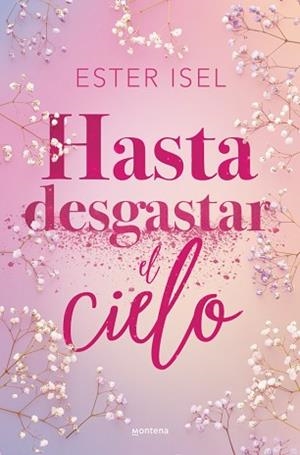HASTA DESGASTAR EL CIELO | 9788410396142 | ISEL, ESTER | Llibreria L'Illa - Llibreria Online de Mollet - Comprar llibres online