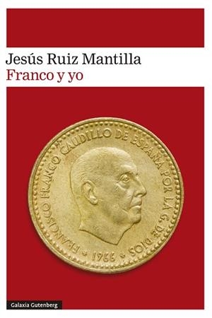FRANCO Y YO | 9788410317574 | RUIZ MANTILLA, JESÚS | Llibreria L'Illa - Llibreria Online de Mollet - Comprar llibres online