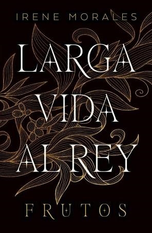 LARGA VIDA AL REY VOL. 3: FRUTOS | 9788410085459 | MORALES, IRENE | Llibreria L'Illa - Llibreria Online de Mollet - Comprar llibres online
