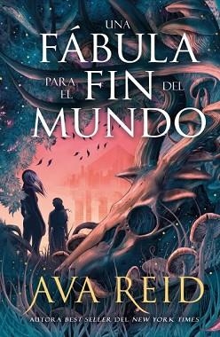 FÁBULA PARA EL FIN DEL MUNDO, UNA | 9788410085503 | REID, AVA