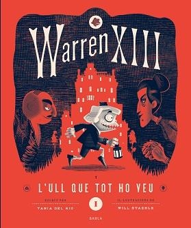 WARREN XIII I L'ULL QUE TOT HO VEU | 9788447953271 | DEL RÍO, TANÍA | Llibreria L'Illa - Llibreria Online de Mollet - Comprar llibres online