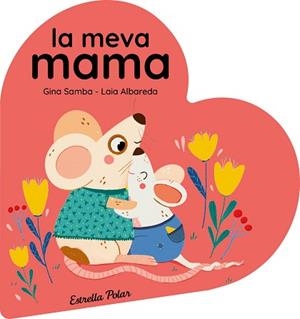MEVA MAMA. LLIBRE DE CARTRÓ EN FORMA DE COR | 9788413899480 | SAMBA, GINA | Llibreria L'Illa - Llibreria Online de Mollet - Comprar llibres online