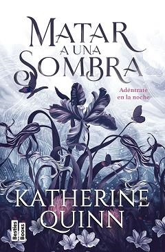 MATAR A UNA SOMBRA | 9788427053793 | QUINN, KATHERINE | Llibreria L'Illa - Llibreria Online de Mollet - Comprar llibres online