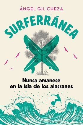 SURFERRÁNEA 1. NUNCA AMANECE EN LA ISLA DE LOS ALACRANES | 9788468373928 | GIL CHEZA, ÁNGEL | Llibreria L'Illa - Llibreria Online de Mollet - Comprar llibres online