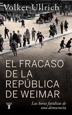 FRACASO DE LA REPÚBLICA DE WEIMAR, EL | 9788430627431 | ULLRICH, VOLKER | Llibreria L'Illa - Llibreria Online de Mollet - Comprar llibres online