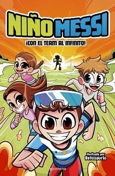 NIÑO MESSI - ¡CON EL TEAM AL INFINITO! | 9788410298279 | NIÑO MESSI | Llibreria L'Illa - Llibreria Online de Mollet - Comprar llibres online