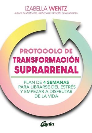 PROTOCOLO DE TRANSFORMACIÓN SUPRARRENAL | 9788411081450 | WENTZ, IZABELLA | Llibreria L'Illa - Llibreria Online de Mollet - Comprar llibres online