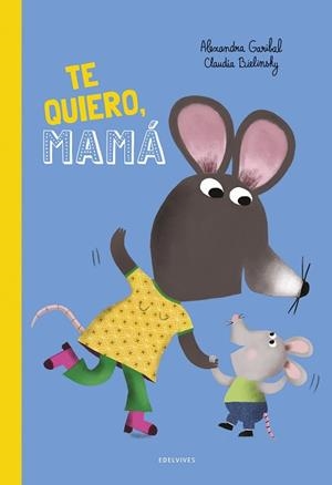 TE QUIERO, MAMÁ! | 9788414063910 | GARIBAL, ALEXANDRA | Llibreria L'Illa - Llibreria Online de Mollet - Comprar llibres online