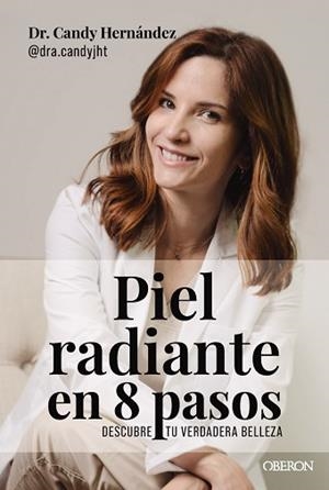 PIEL RADIANTE EN 8 PASOS | 9788441551510 | HERNÁNDEZ TOYOS, CANDY JULIANA | Llibreria L'Illa - Llibreria Online de Mollet - Comprar llibres online