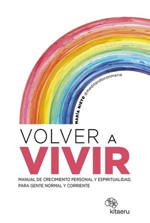 VOLVER A VIVIR | 9788410428157 | NIETO BARONA (@MEDITANDOCONMARIA), MARÍA | Llibreria L'Illa - Llibreria Online de Mollet - Comprar llibres online